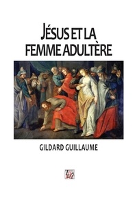 Gildard Guillaume - Jésus et la femme adultère.