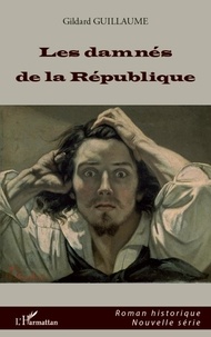 Gildard Guillaume - Les damnés de la République.