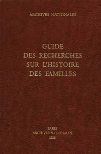 Gildas Bernard - Guide Des Recherches Sur L'Histoire Des Familles.