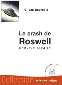 Gildas Bourdais - Le crash de Roswell - Enquête inédite.
