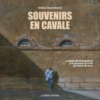 Gildas Chasseboeuf - Souvenirs en cavale - Carnet de rencontres à la maison d'arrêt de Saint-Brieuc.