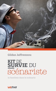 Gildas Jaffrennou - Kit de survie du scénariste.