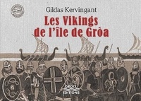 Gildas Kervingant - Les vikings de l'Ile de Groa.