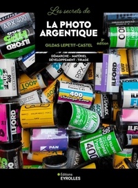 Téléchargement gratuit d'ebooks d'anglais Les secrets de la photo argentique - Démarche, Matériel, Développement, Tirage