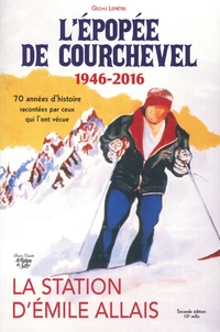 L'épopée de Courchevel, 1946-2016