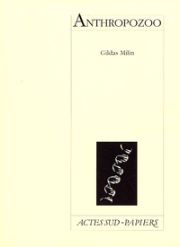 Gildas Milin - Anthropozoo.