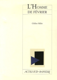 Gildas Milin - L'Homme de février - Ou La Maladie des émotions. 1 CD audio