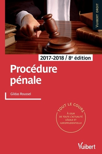 Procédure pénale. 2017-2018  Edition 2017-2018