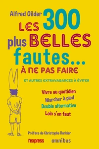 Les 300 plus belles fautes... à ne pas faire