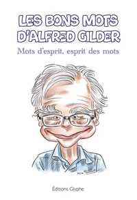 Les bons mots d'Alfred Gilder