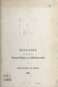 Gildo Brugnola - Histoire du culte de Notre-Dame de Miséricorde à Saint-Similien de Nantes.