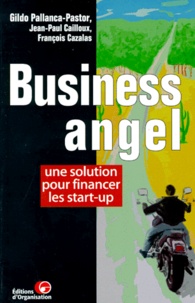 Gildo Pallanca-Pastor et Jean-Paul Cailloux - Business Angel. Une Solution Pour Financer Les Start-Up.