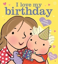 Giles Andreae et Emma Dodd - I Love My Birthday.