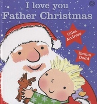 Giles Andreae - I Love You Father Christmas.