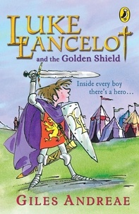 Giles Andreae - Luke Lancelot and the Golden Shield.