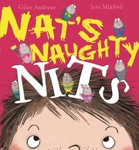 Giles Andreae et Jess Mikhail - Nat's Naughty Nits.