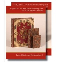 Giles Barber et Geoffrey de Bellaigue - The James A. de Rothschild Bequest at Waddeson Manor - Printed Books and Bookbinding: Two Volume Set.