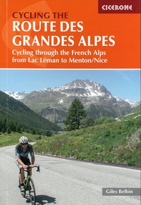 Giles Belbin - Cycling the Route des grandes Alpes - Cycling through the French Alps from Lac Léman to Menton-Nice.