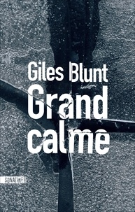 Giles Blunt - Grand calme.