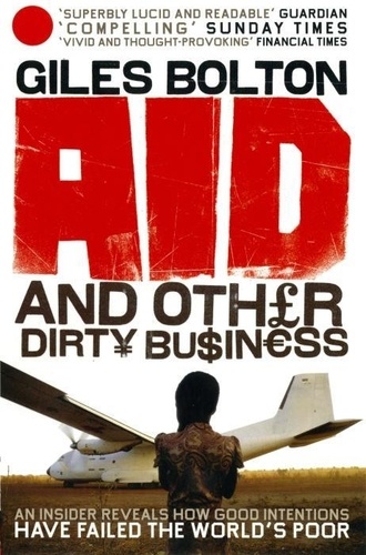Giles Bolton - Aid & Other Dirty Business.