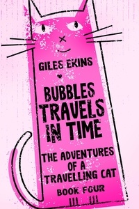  Giles Ekins - Bubbles Travels In Time - The Adventures Of A Travelling Cat, #4.