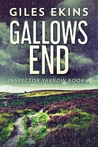  Giles Ekins - Gallows End - Inspector Yarrow, #2.