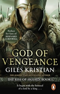 Giles Kristian - God of Vengeance - (The Rise of Sigurd 1): A thrilling, action-packed Viking saga from bestselling author Giles Kristian.