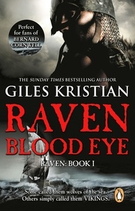 Giles Kristian - Raven: Blood Eye - (Raven: Book 1): A gripping, bloody and unputdownable Viking adventure from bestselling author Giles Kristian.