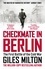 Checkmate in Berlin. The Cold War Showdown That Shaped the Modern World