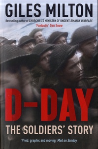Giles Milton - D-Day - The Soldiers' Story.