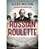 Russian Roulette. How British Spies Defeated Lenin