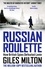 Russian Roulette. How British Spies Defeated Lenin