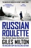 Giles Milton - Russian Roulette - How British Spies Defeated Lenin.