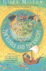 Giles Milton - The Riddle And The Knight. In Search Of John Mandeville.