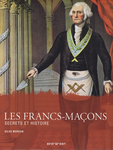 Giles Morgan - Les Francs-Maçons.