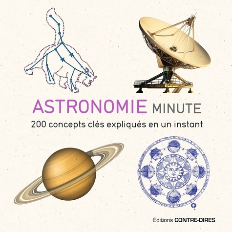 Astronomie minute. 200 concepts clés expliqués en un instant
