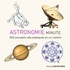 Giles Sparrow - Astronomie minute - 200 concepts clés expliqués en un instant.