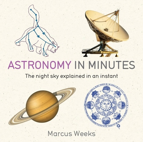 Astronomy in Minutes. 200 Key Concepts Explained in an Instant