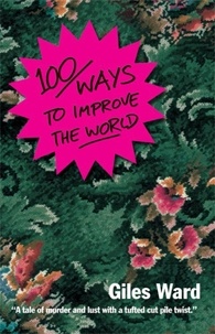  Giles Ward - 100 Ways to Improve the World.