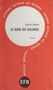 Gilette Ziegler - Le bois du silence.