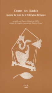 Contes Des Kachin (Peuple Du Nord De La Federation Birmane)