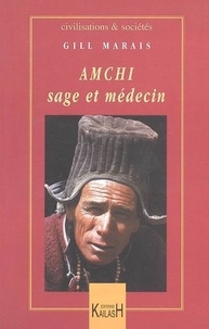 Gill Marais - Amchi, sage et médecin.