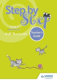 Gill Matthews - Step by Step Book 3 Teacher's Guide.