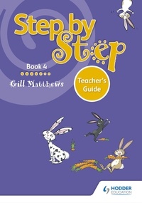 Gill Matthews - Step by Step Book 4 Teacher's Guide.