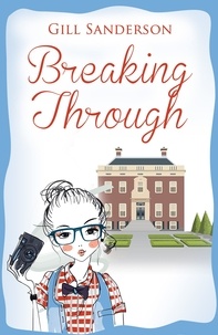 Gill Sanderson - Breaking Through - A Tale of Unanticipated Love.