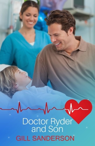 Doctor Ryder and Son. A Touching Medical Romance