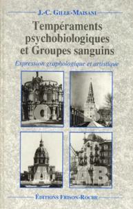 Temperaments Psychobiologiques Et Groupes Sanguins. Expression Graphologique Et Artistique