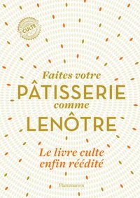 Faites votre pâtisserie comme Lenôtre