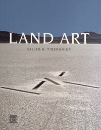 Gilles A. Tiberghien - Land Art.
