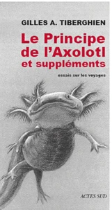 Le principe de l'axolotl et suppléments